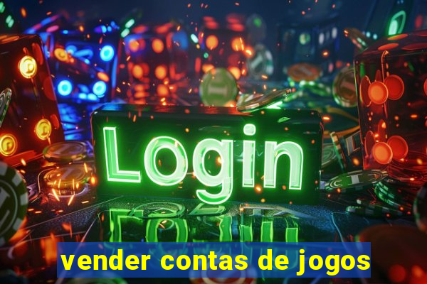 vender contas de jogos